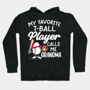 My Favorite T Ball Player Calls Me Grandma Hoodie